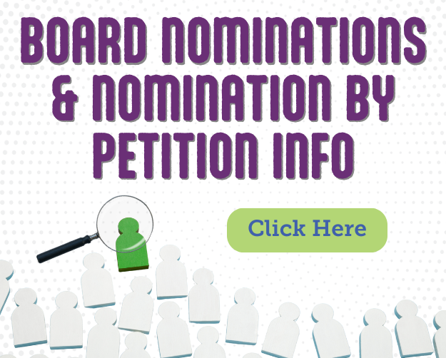 Board Nominations & Nomination By Petition Info Click Here.