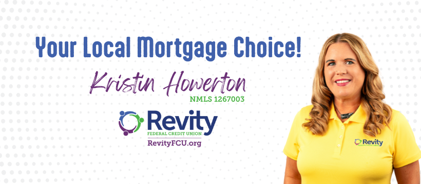 Your local mortgage choice! Kristin Howerton with Revity FCU! 