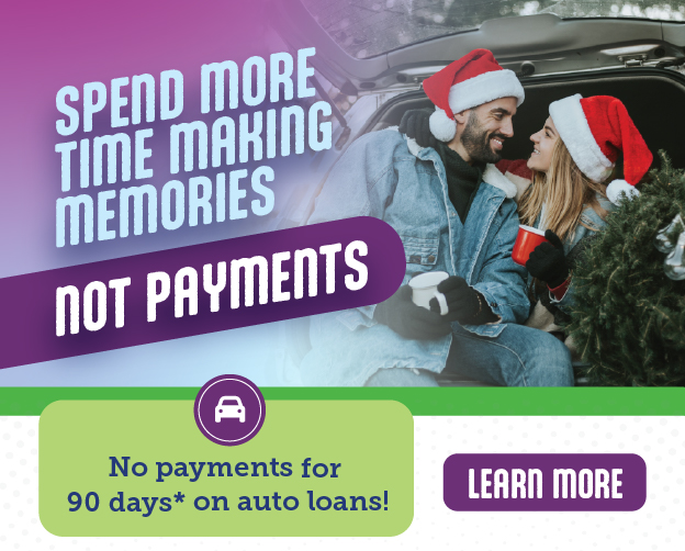 Spend more time making memories, not payments. No payments for 90 days on auto loans! Click here to learn more.